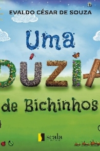 Produto Scala Editora - Livro: Uma Dúzia de Bichinhos - Geral Infanto-juvenil