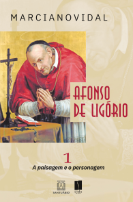 Produto Scala Editora - Livro: Afonso de Ligório: o triunfo da benignidade frente ao rigorismo. A Paisagem e o Personagem – Volume 1 - Santo Afonso de Ligório Geral