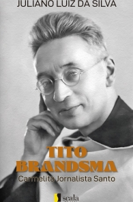Produto Scala Editora - Livro: Tito Brandsma – Jornalista Carmelita Santo - Espiritualidade Geral
