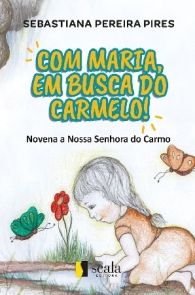 Produto Scala Editora - Livro: Com Maria, em busca do Carmelo! Novena a Nossa Senhora do Carmo - Geral Infanto-juvenil