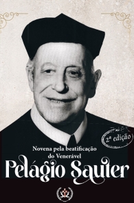 Produto Scala Editora - Livro: Novena pela beatificação do Venerável Pelágio Sauter - Geral Novenas Variadas