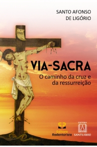 Produto Scala Editora - Livro: Via-sacra O caminho da cruz e da ressurreição - Geral Santo Afonso de Ligório